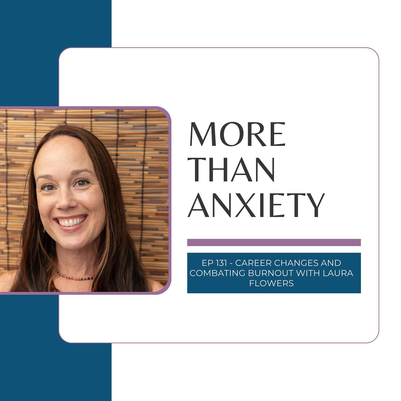 Ep 131 - Career Changes and Combating Burnout with Laura Flowers
