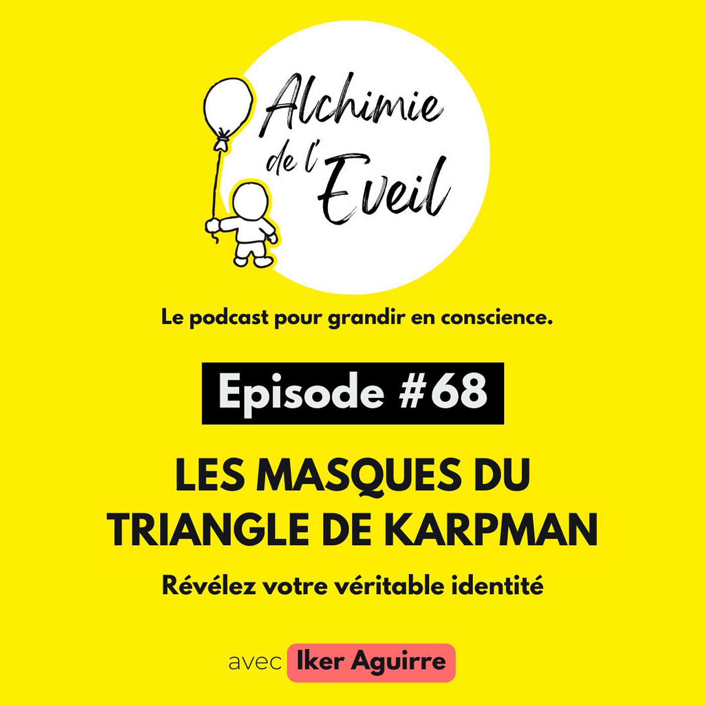 Ep. 68 : Les Masques du Triangle de Karpman : Révélez Votre Véritable Identité episode artwork