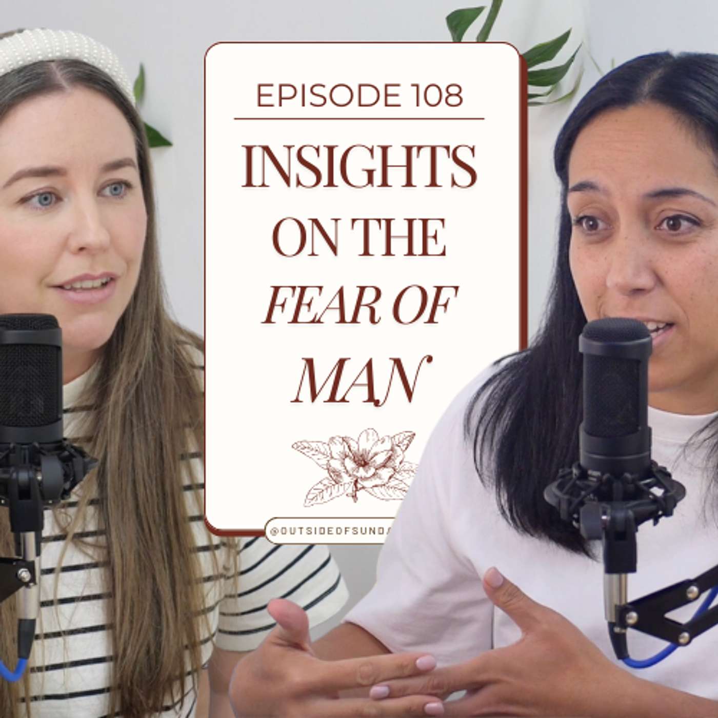 Episode 108: Insights on the Fear of Man