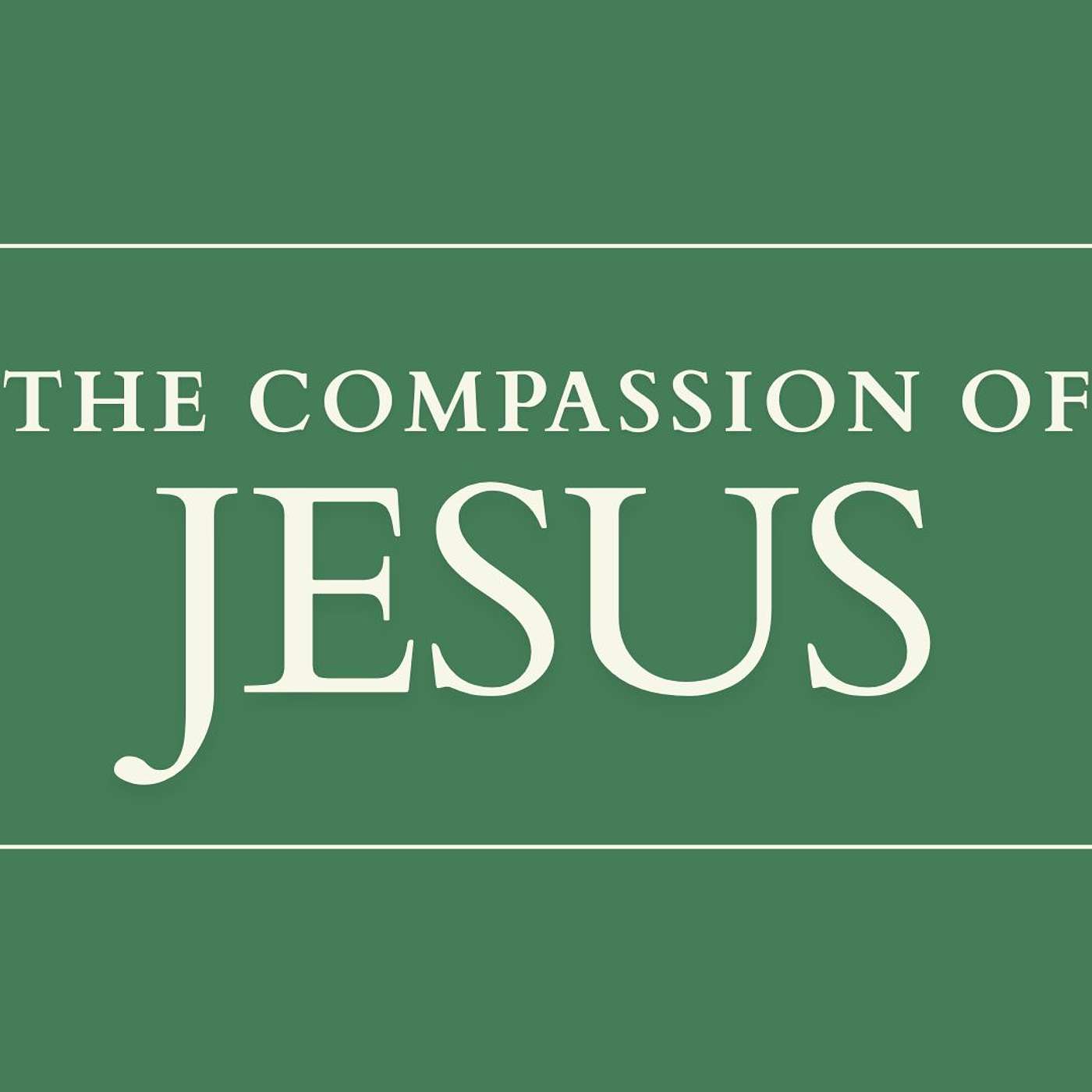The Compassion of Jesus The Compassion of Jesus