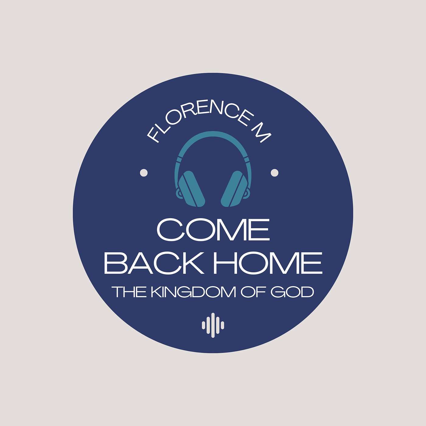Come back home (The Kingdom of God) - Florence M - Sunday 31st August 2025 episode artwork