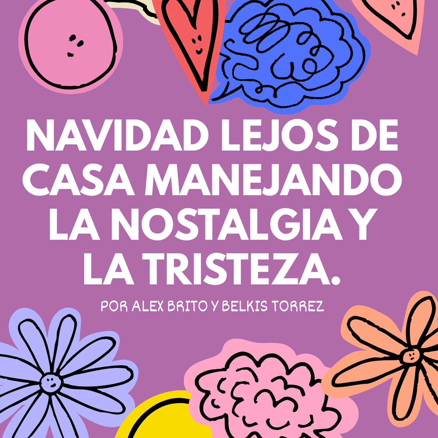 🧠 PODCAST SIN FILTRO: NAVIDAD LEJOS DE CASA  MANEJANDO LA NOSTALGIA Y LA TRISTEZA.