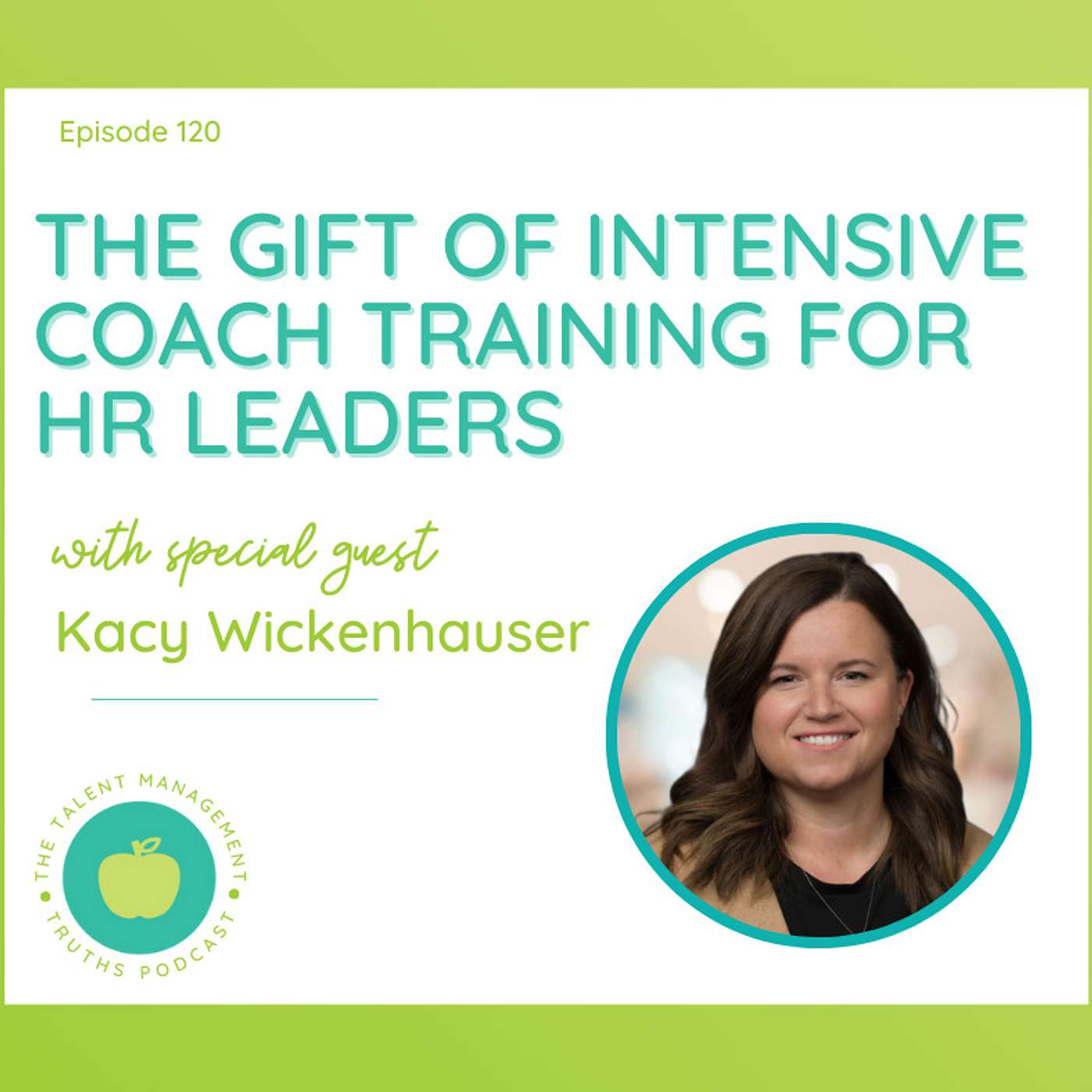 The Gift of Intensive Coach Training for HR Leaders with Kacy Wickenhauser