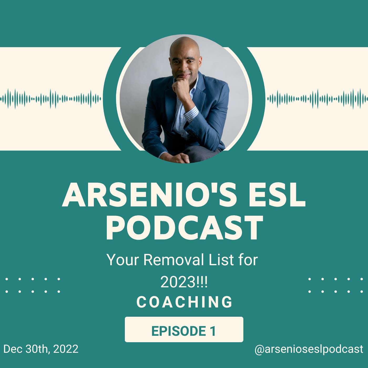 Arsenio's Business English Podcast | Coaching | Ways to Remove Things, People & Situations for 2023 episode artwork