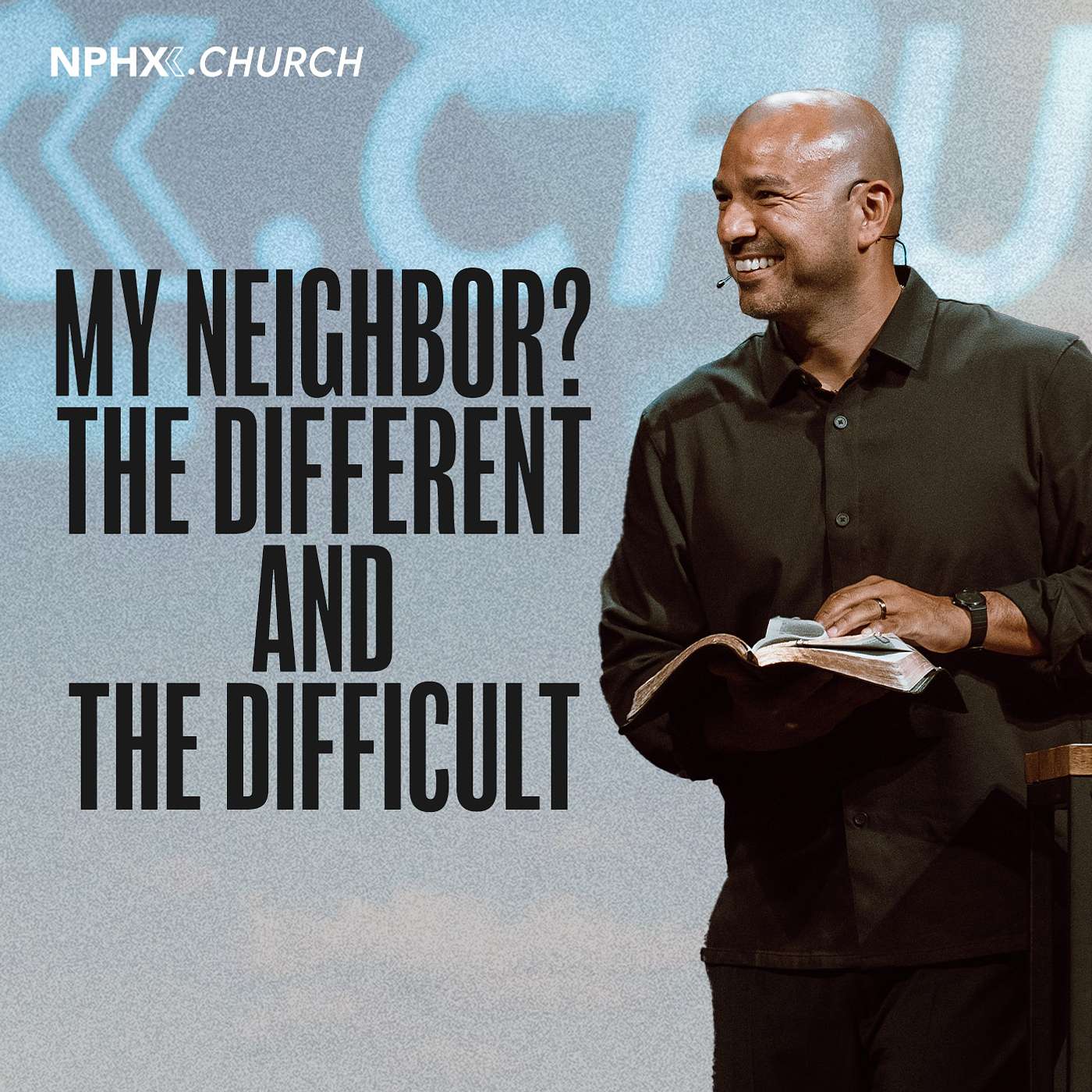 My Neighbor? The Different and Difficult / Matthew 5:43-48