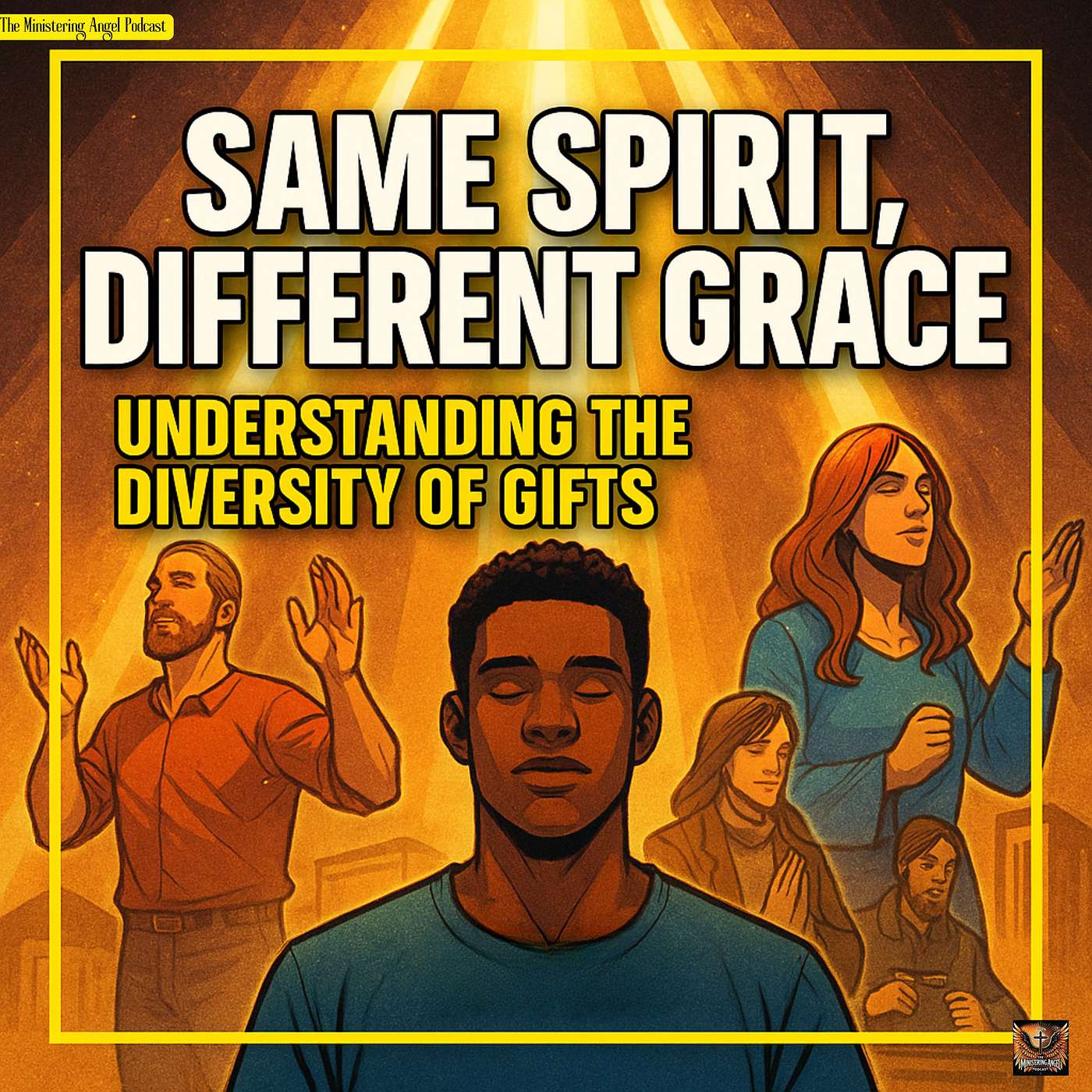 Same Spirit, Different Grace: Understanding the Diversity of Gifts!
