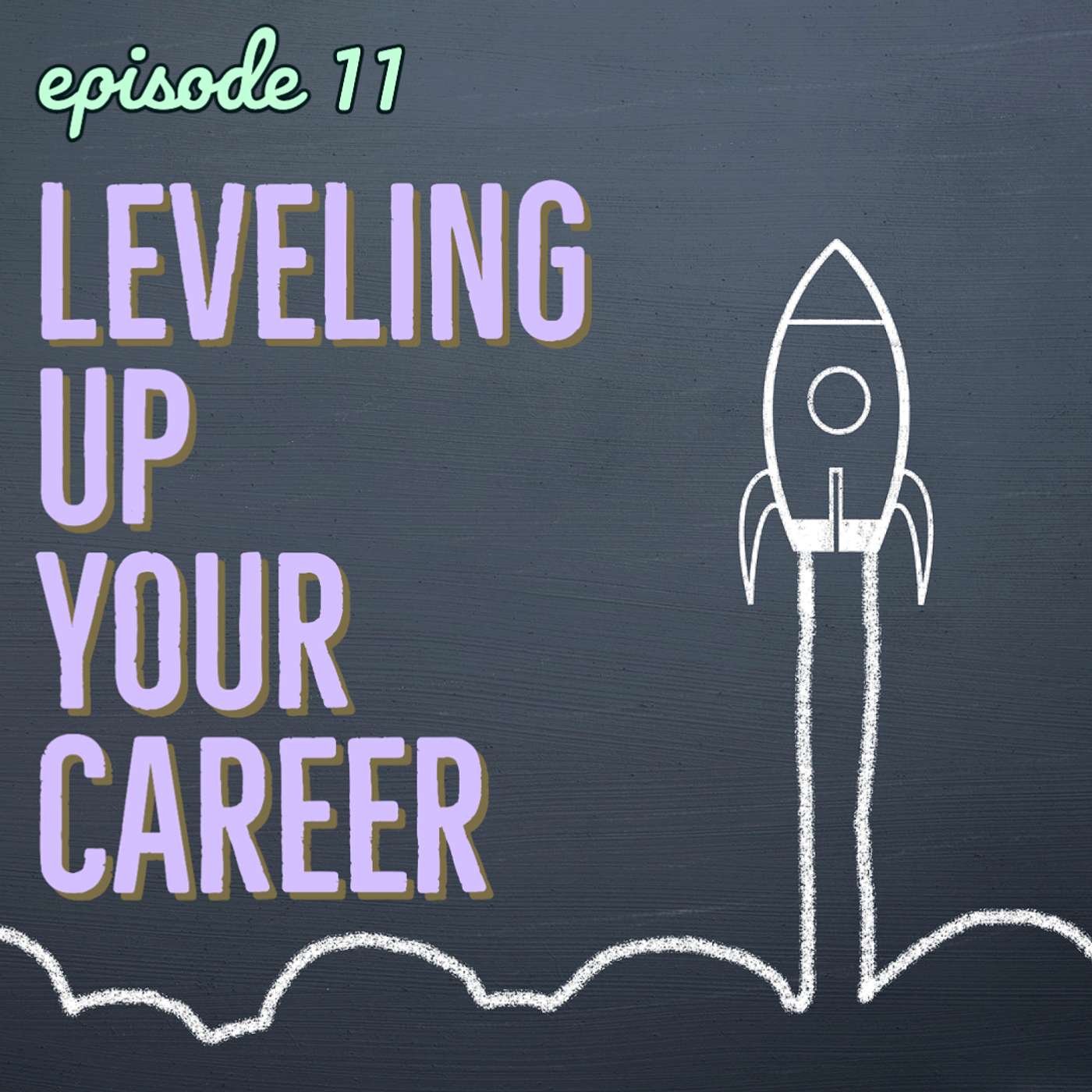 11: Leveling up your Career