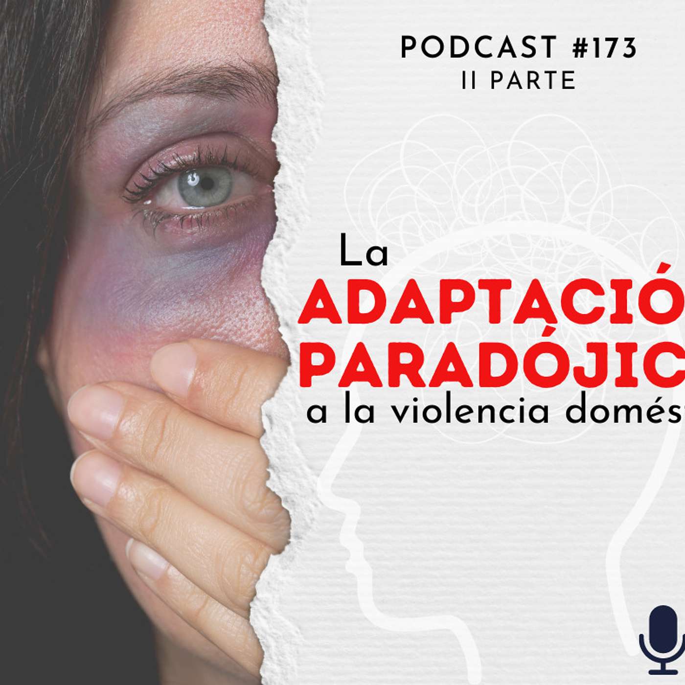 #173 - La adaptación paradójica a la violencia doméstica - II Parte