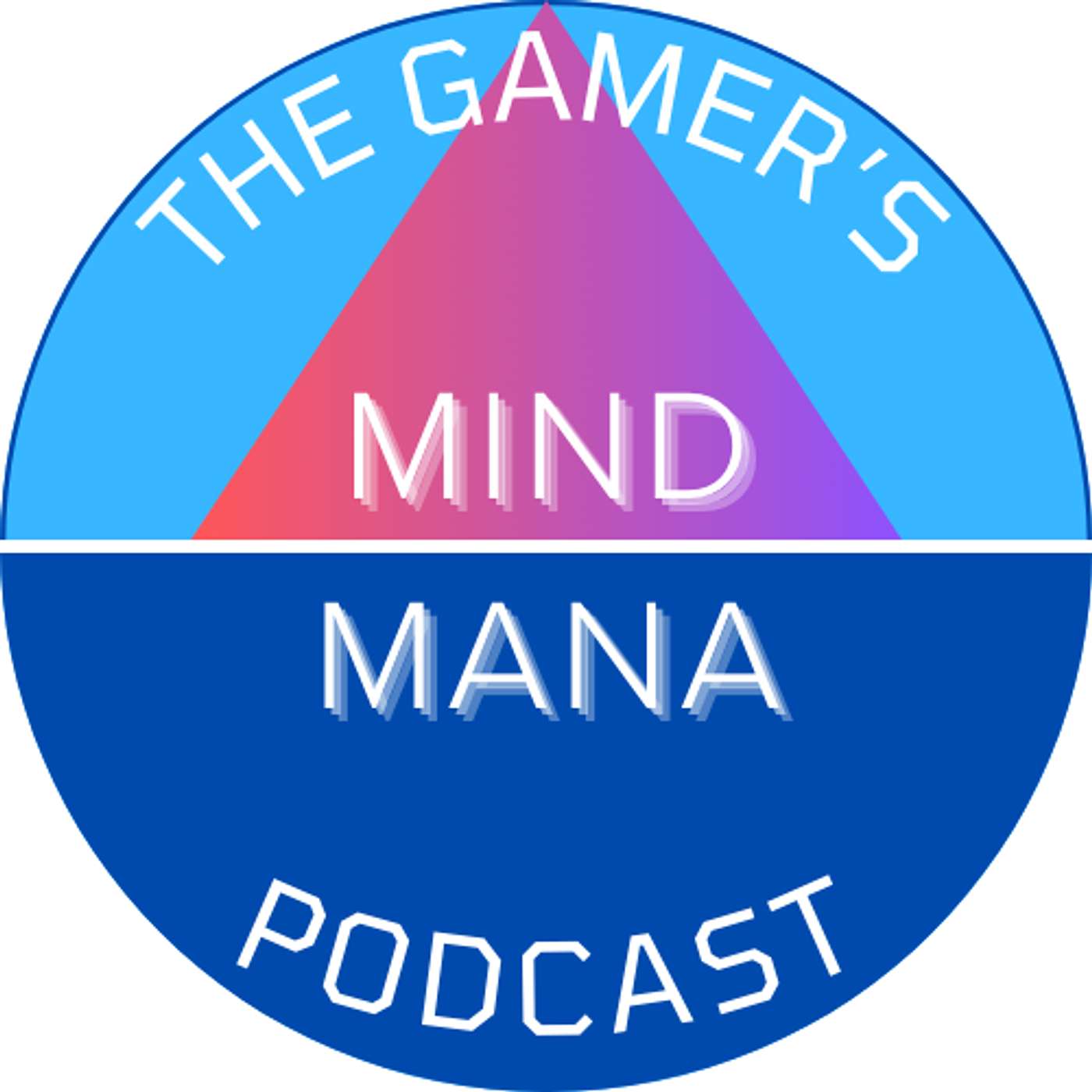 The Gamer's Mind & Mana Podcast