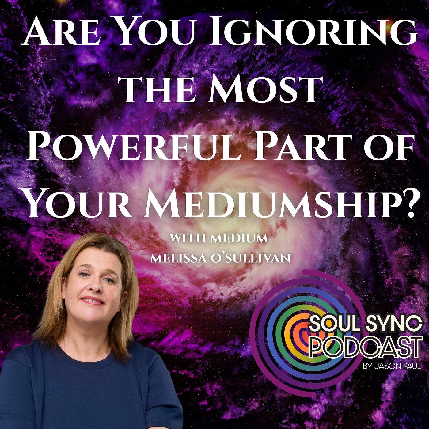 Are You Ignoring the Most Powerful Part of Your Mediumship? — with Melissa O’Sullivan