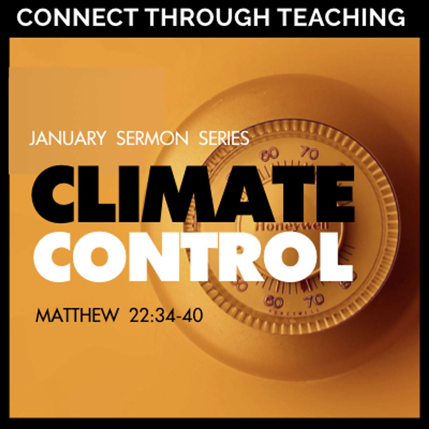 Climate Control Part 3 - On These Two Commands / Matthew 22