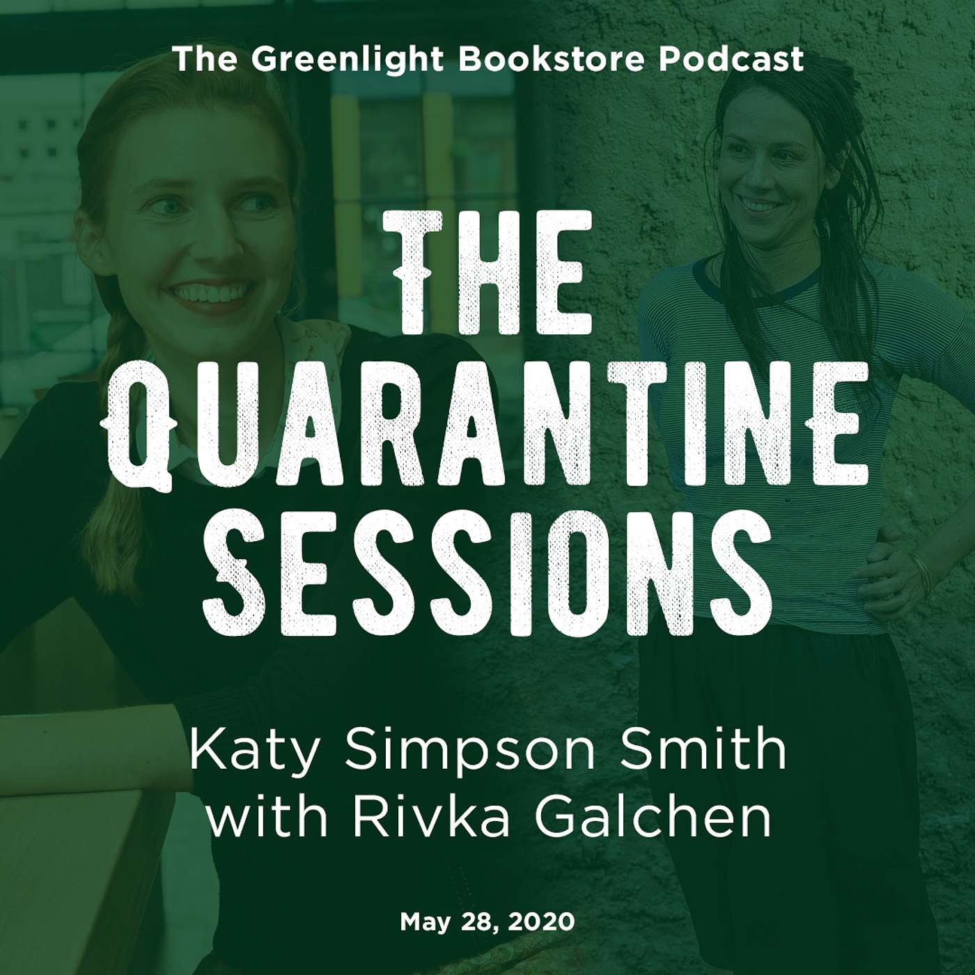 Episode QS4: Katy Simpson Smith + Rivka Galchen (May 28, 2020)