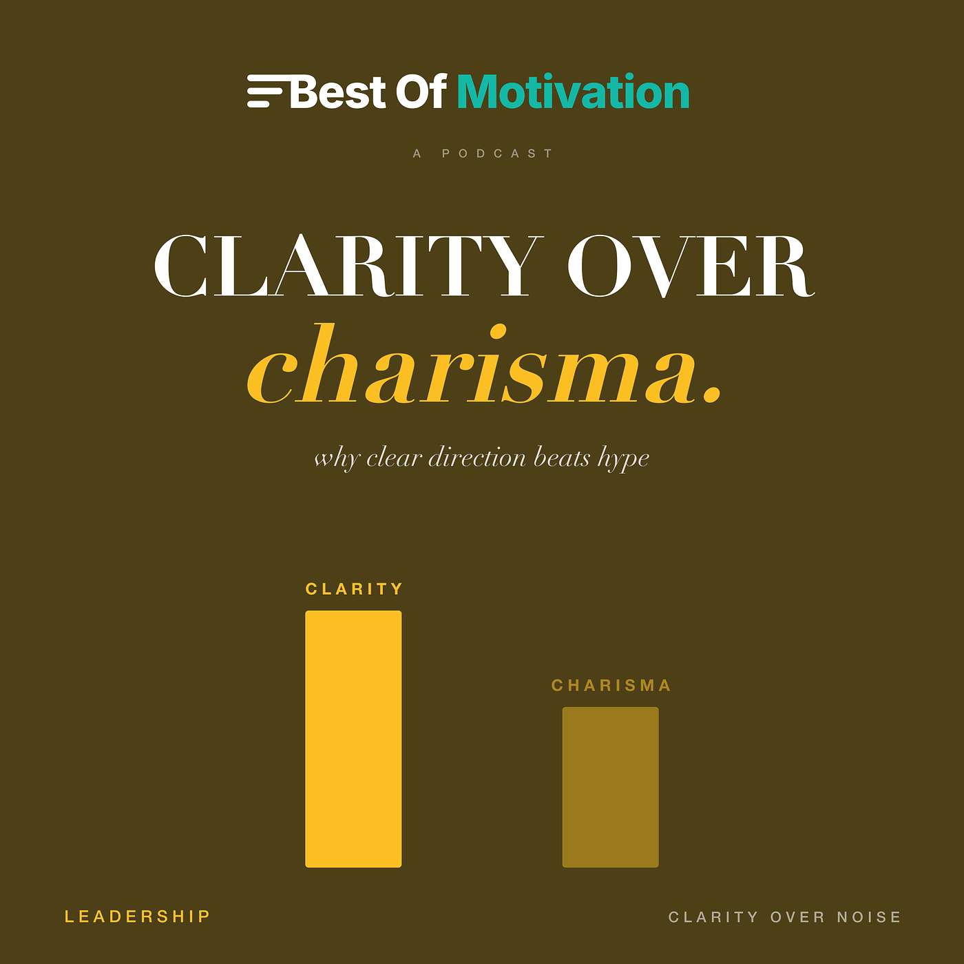 Clarity Over Charisma — Why Clear Direction Beats Hype