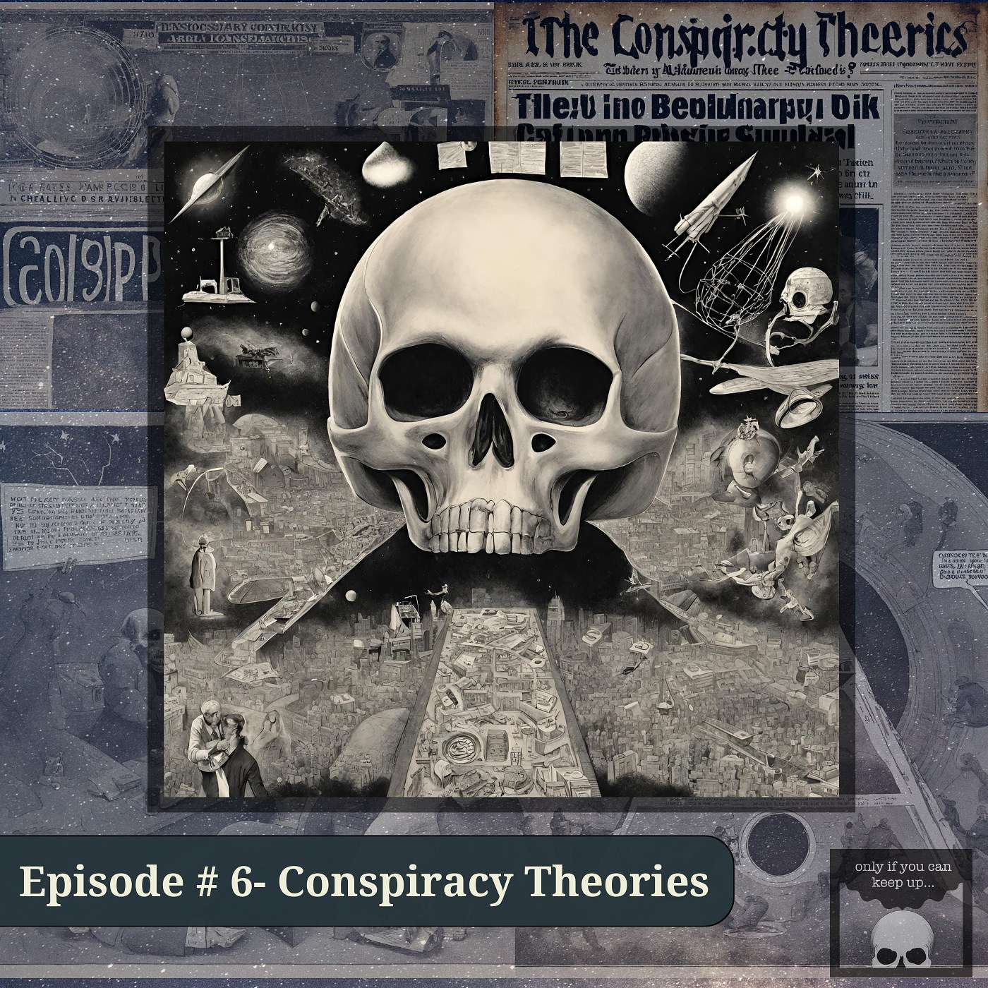 Episode #6- Conspiracy Theories