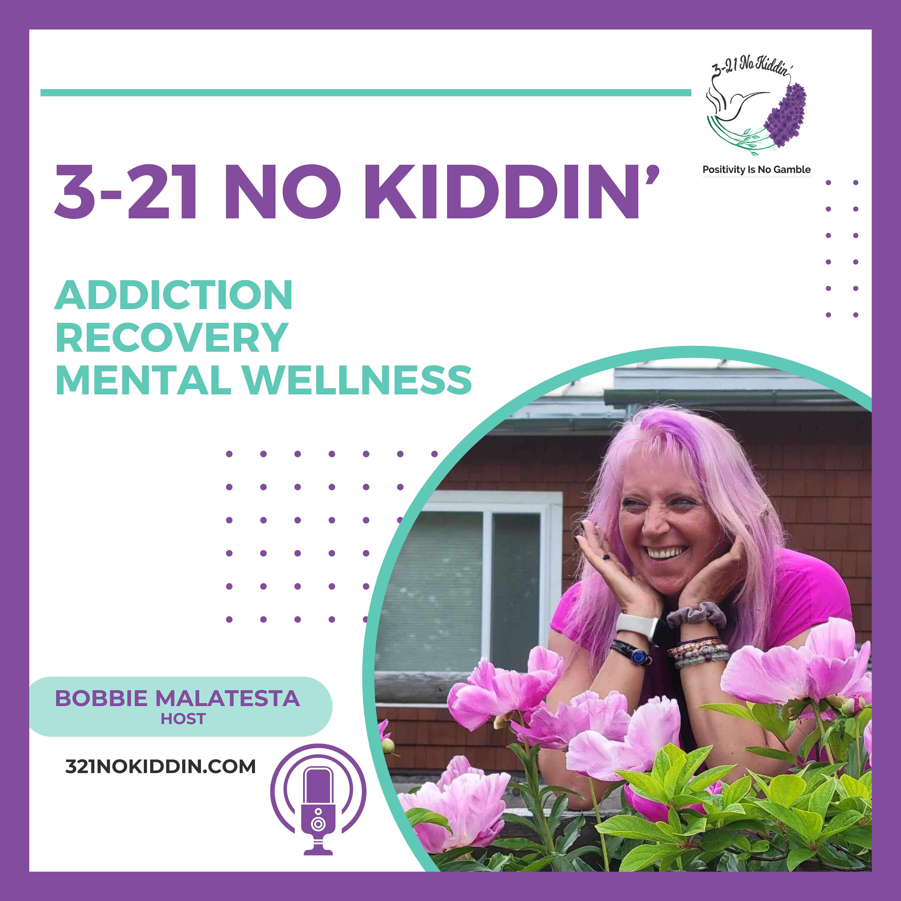 3-21 No Kiddin\' Gambling Addiction Recovery Podcast