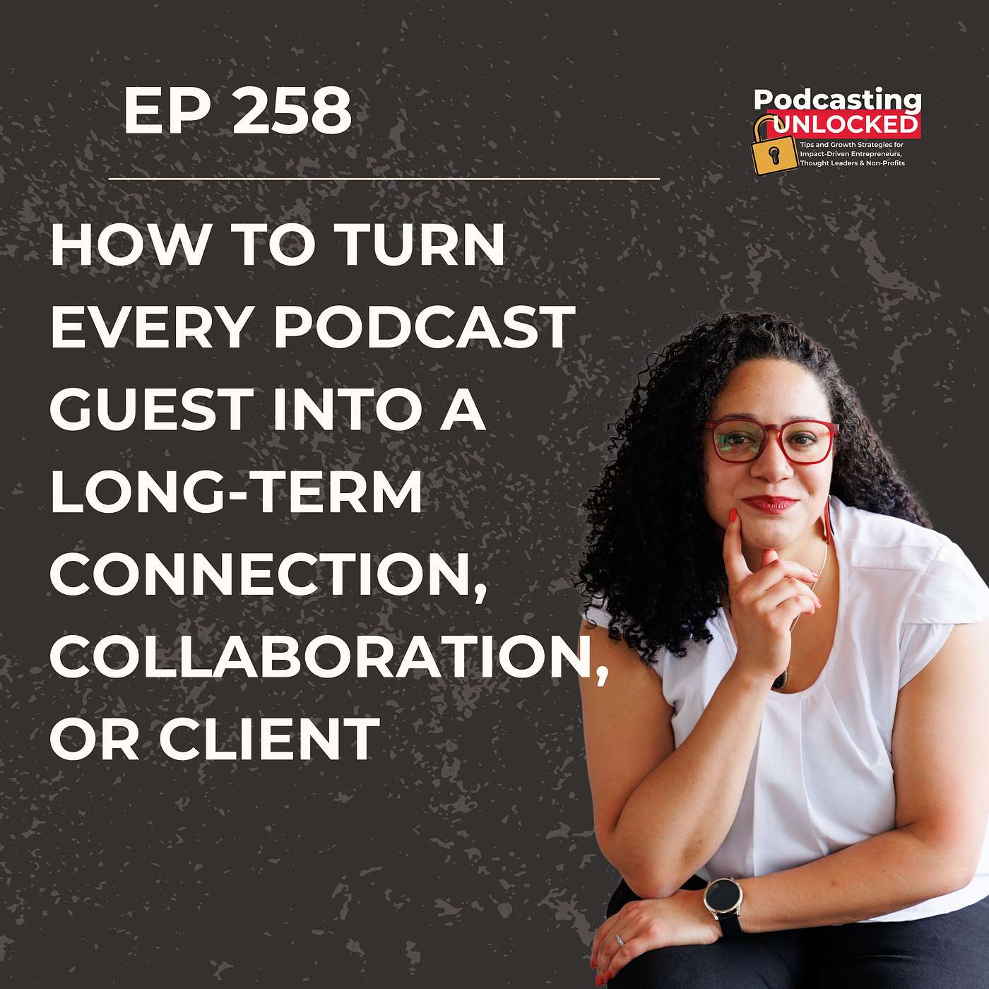 How to Turn Every Podcast Guest into a Long-Term Connection, Collaboration, or Client How to Turn Every Podcast Guest into a Long-Term Connection, Collaboration, or Client