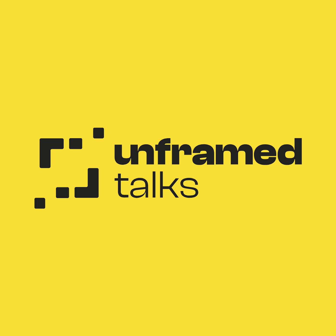 Unframed Talks
