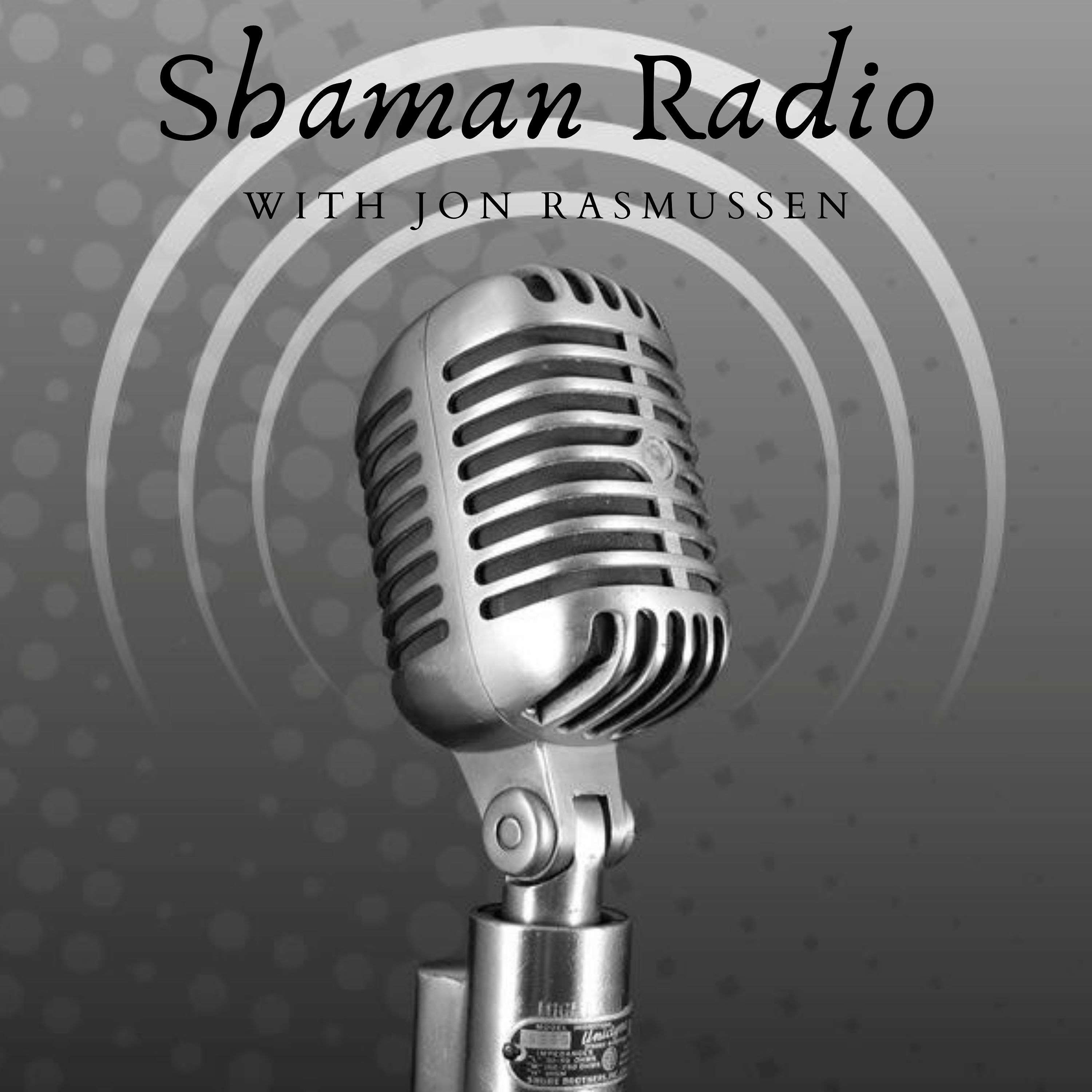 Shaman Radio Presents Podcasts from Jon Rasmussen\'s Work