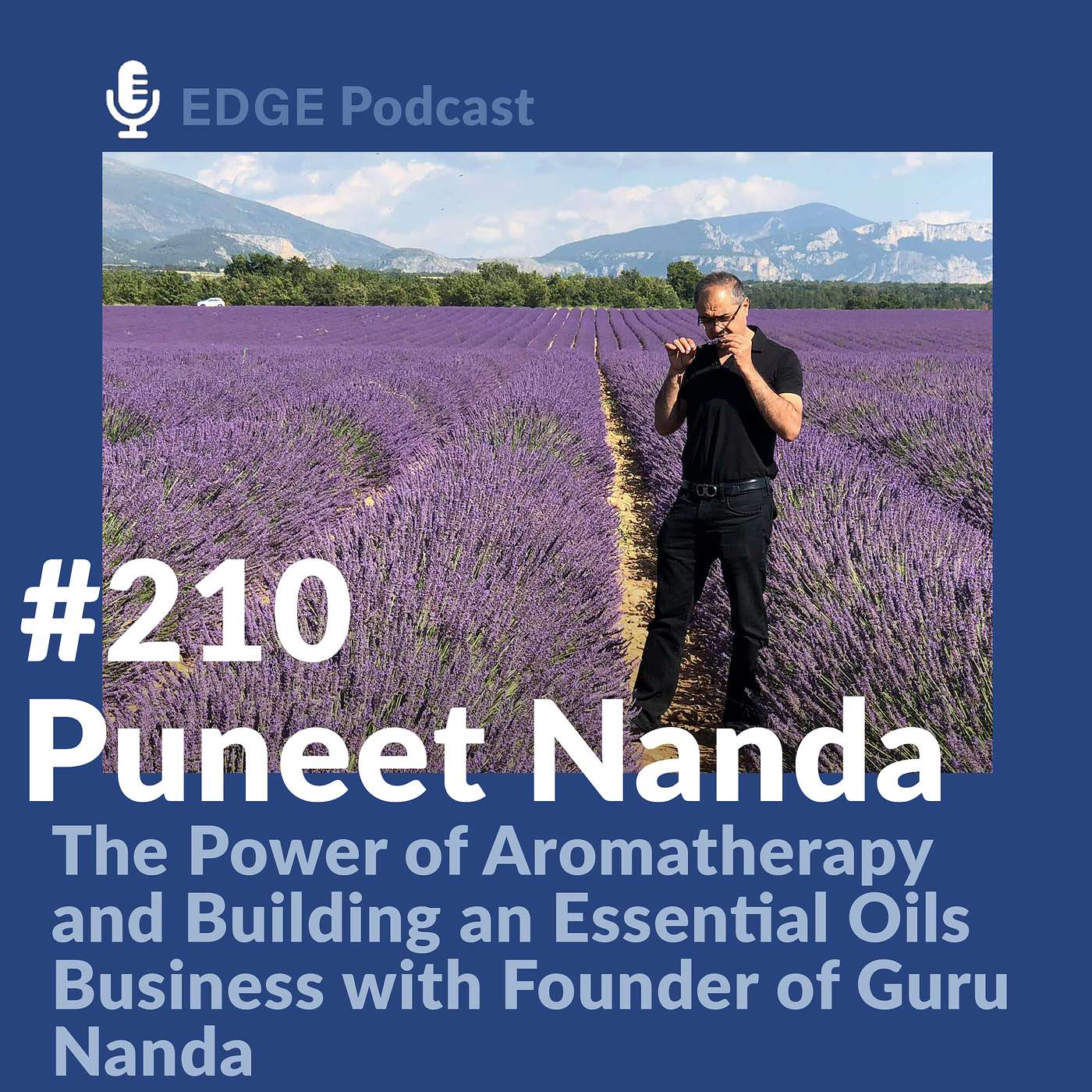 The Power of Aromatherapy and Building an Essential Oils Business with Puneet Nanda Founder of Guru Nanda