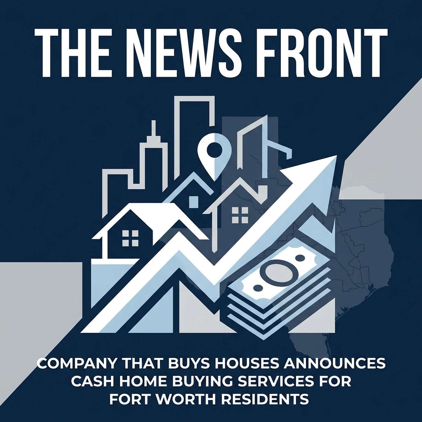 Company That Buys Houses Expands Cash Services In Fort Worth episode artwork