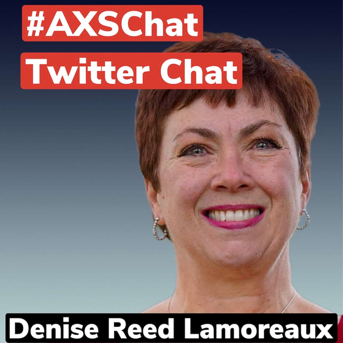 AXSChat Podcast with Denise Reed Lamoreaux, Director of Equity and Belonging at Zillow