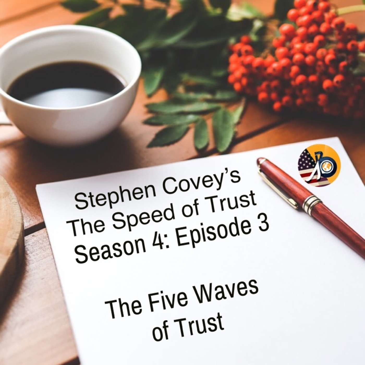 Stephen Covey's Speed of Trust: Season 4 - Episode 3 - The Five Waves of Trust
