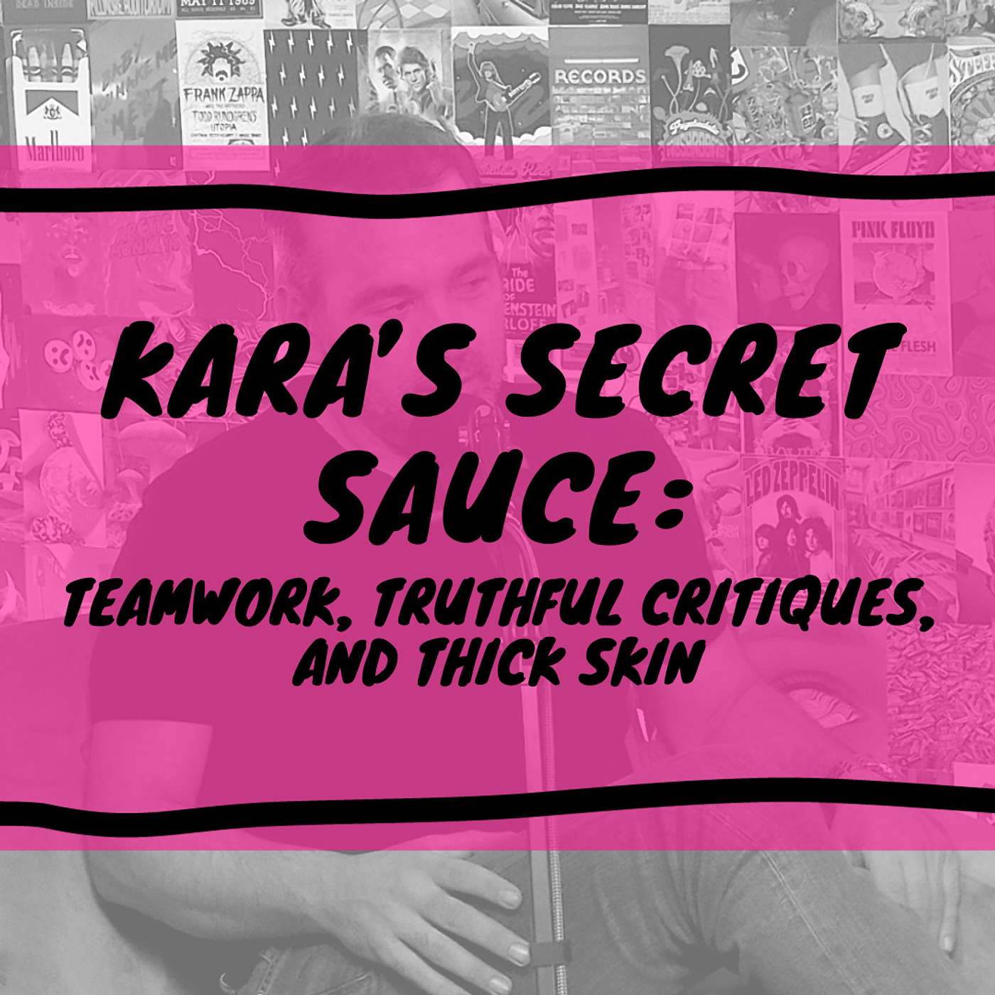 Kara’s Secret Sauce: Teamwork, Truthful Critiques, and Thick Skin