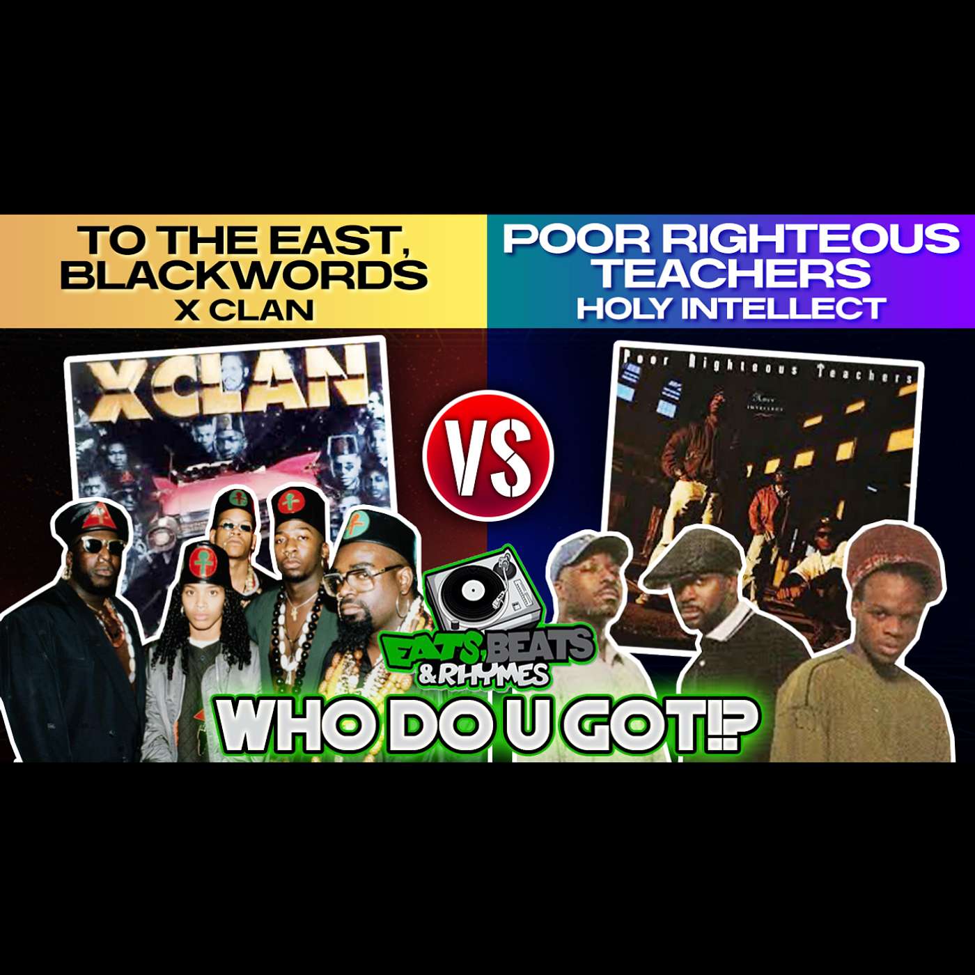 X-CLAN Vs POOR RIGHTEOUS TEACHERS / EARLY "CONSCIOUS" RAP-STARS??? / WHO DO U GOT!?