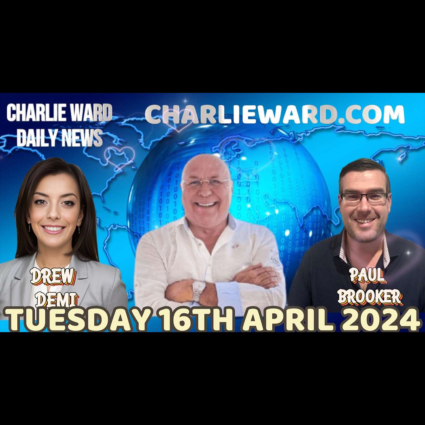 CHARLIE WARD DAILY NEWS WITH PAUL BROOKER & DREW DEMI - TUESDAY16TH APRIL 2024