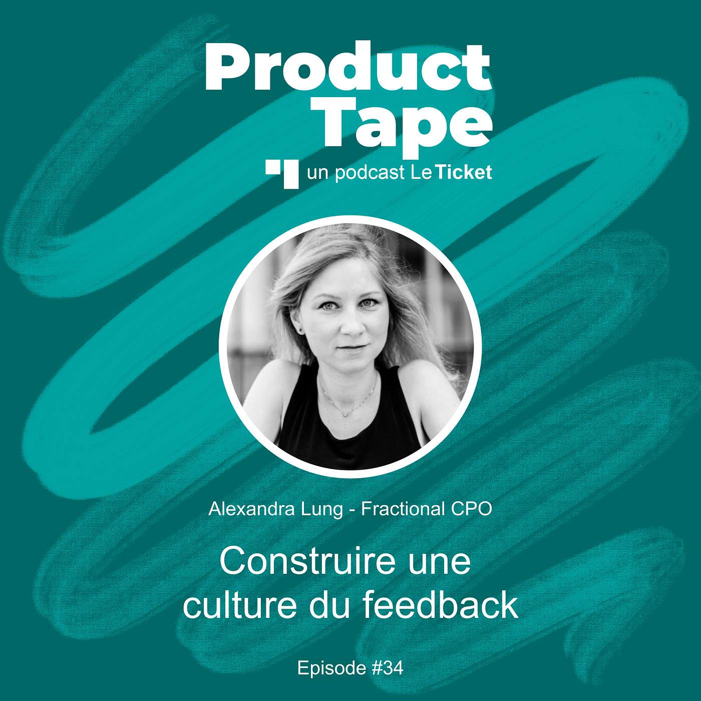 TPT#34 - Construire une culture du feedback - Alexandra Lung