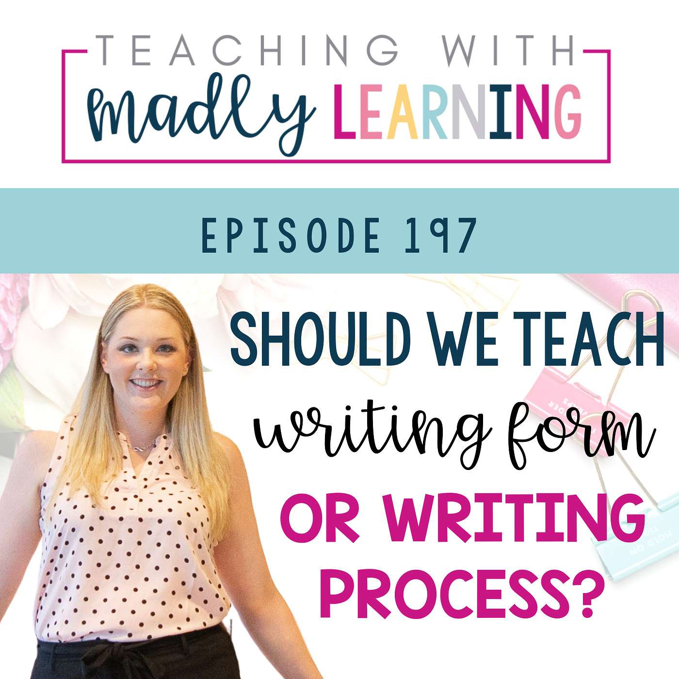 197: Should We Teach Writing Form or Writing Process?