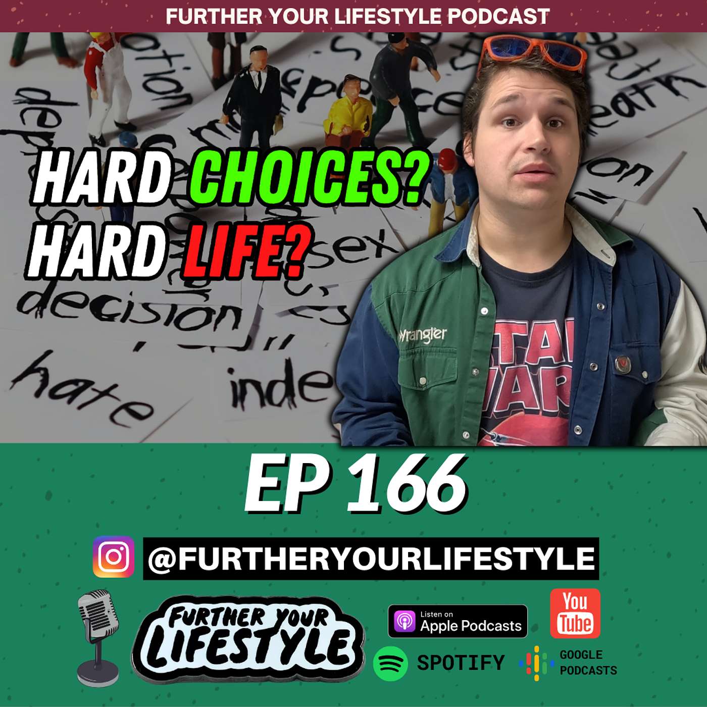 EP. 166 - Hard Choices, or Hard Life? You Choose | Further Your Lifestyle Podcast