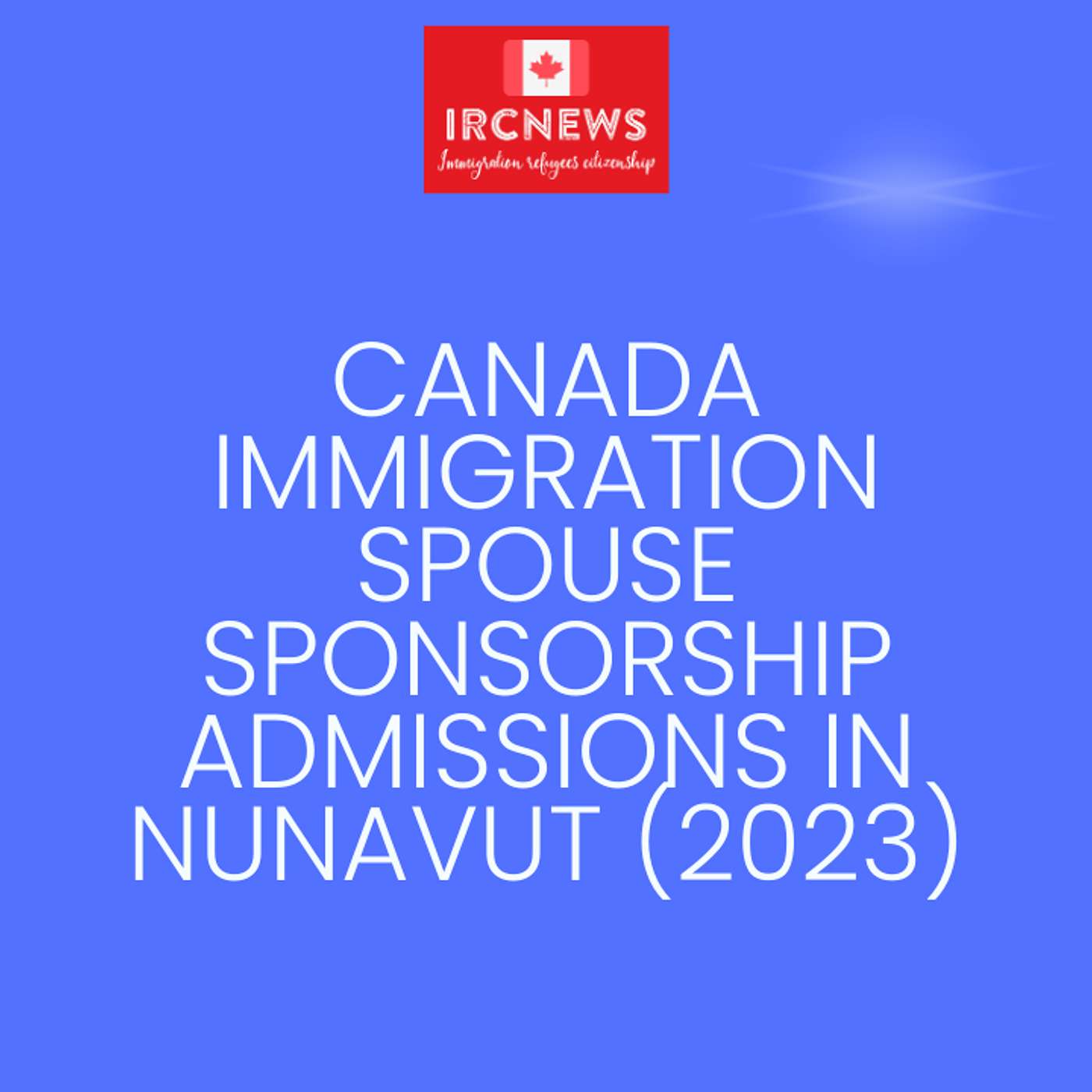 Canada Immigration Spouse Sponsorship Admissions in Nunavut (2023) episode artwork