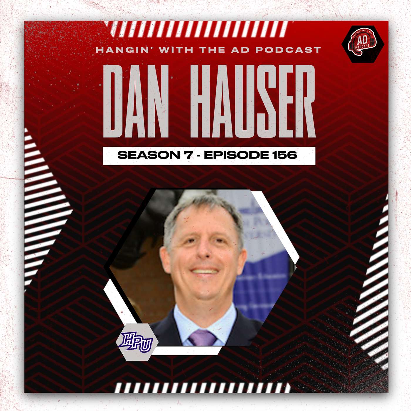 Episode 156: Dan Hauser - Vice President and Director of Athletics - High Point University - High Point, NC