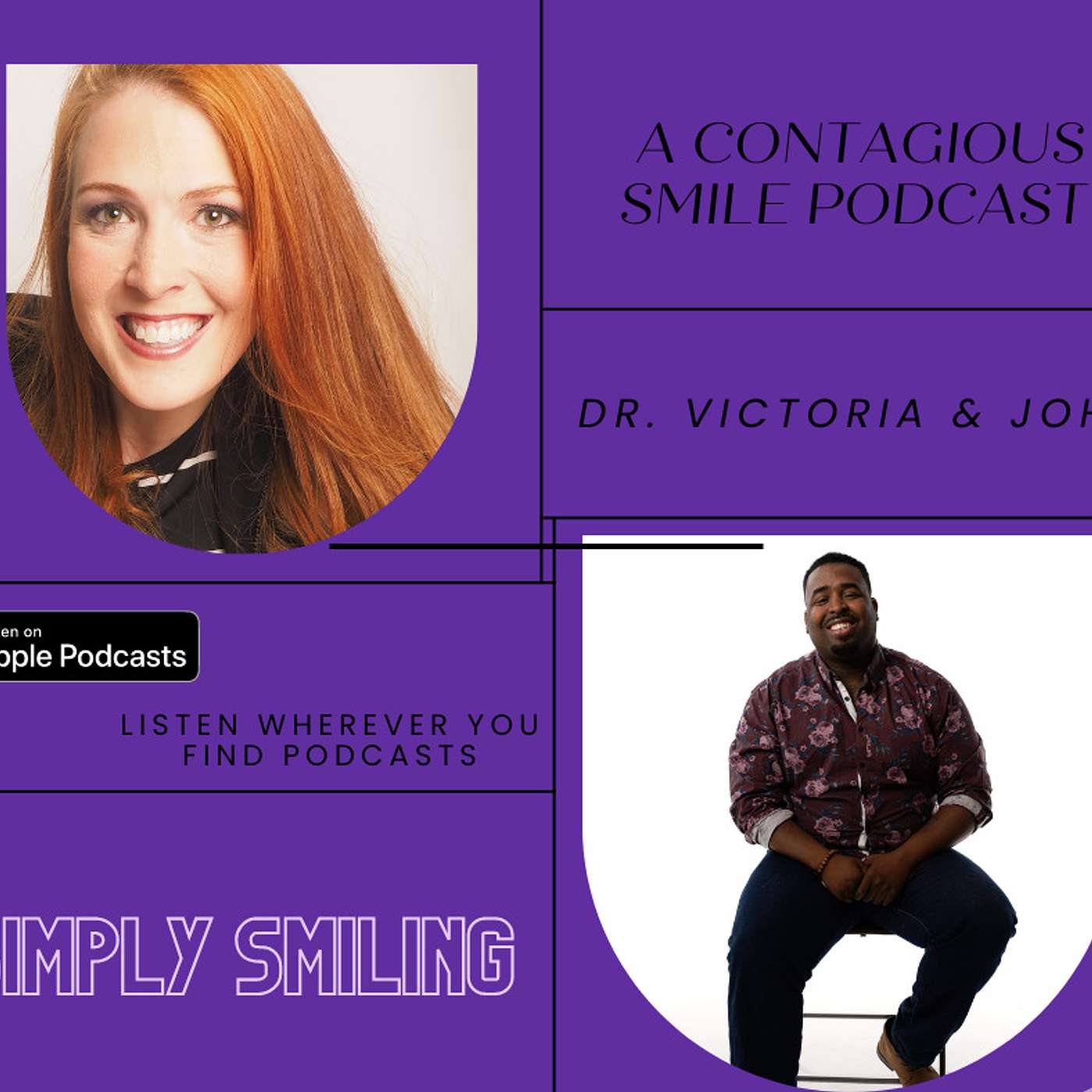 A CONTAGIOUS SMILE PODCAST SITS DOWN WITH JOHN AND WE ARE SIMPLY SMILING