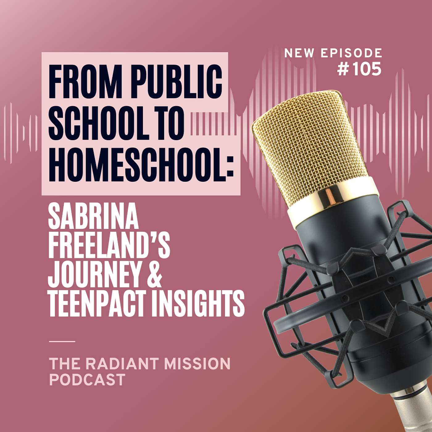 105. From Public School to Homeschool: Sabrina Freeland’s Journey and TeenPact Insights