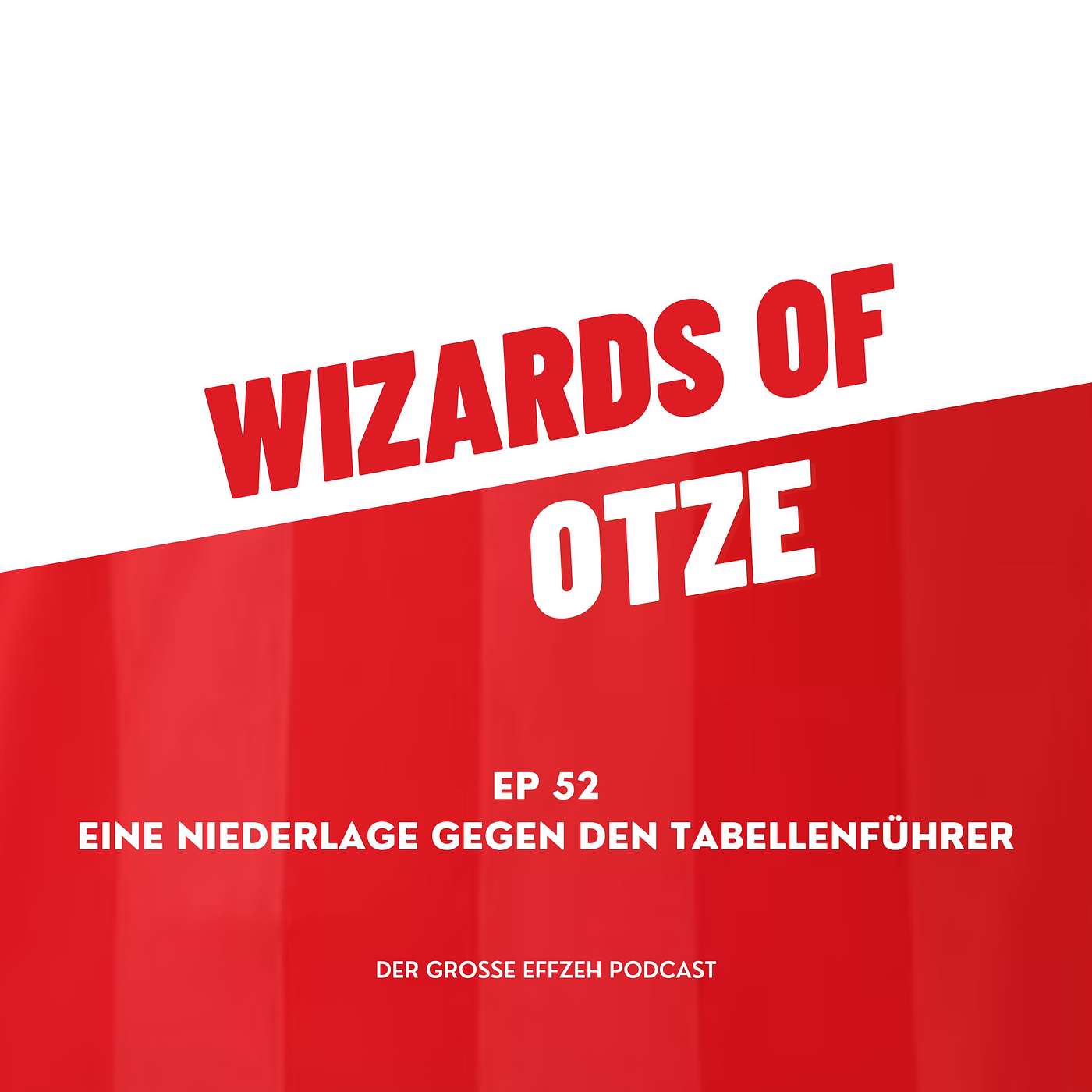 Wizards of Otze - Der große Effzeh Podcast
