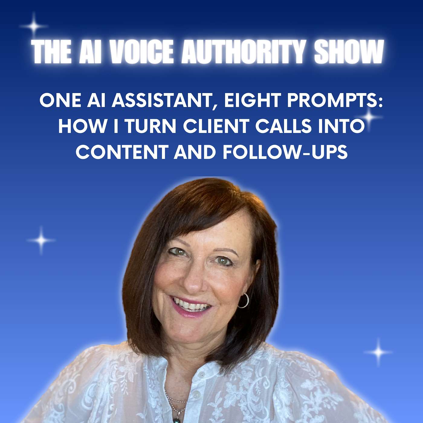 #102 | One AI Assistant, Eight Prompts: How I Turn Client Calls Into Content and Follow-Ups