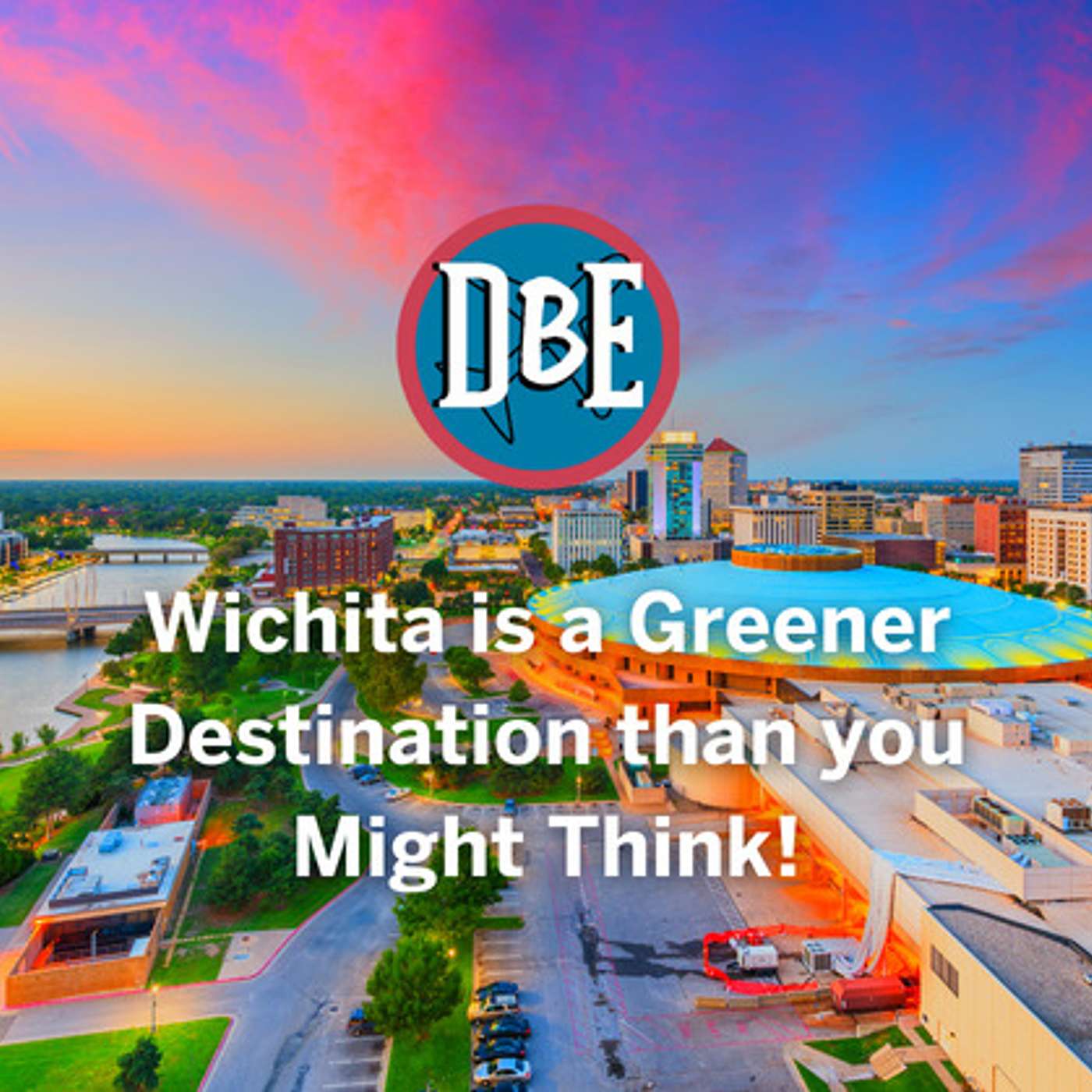 Wichita is a Greener Destination than you Might Think!