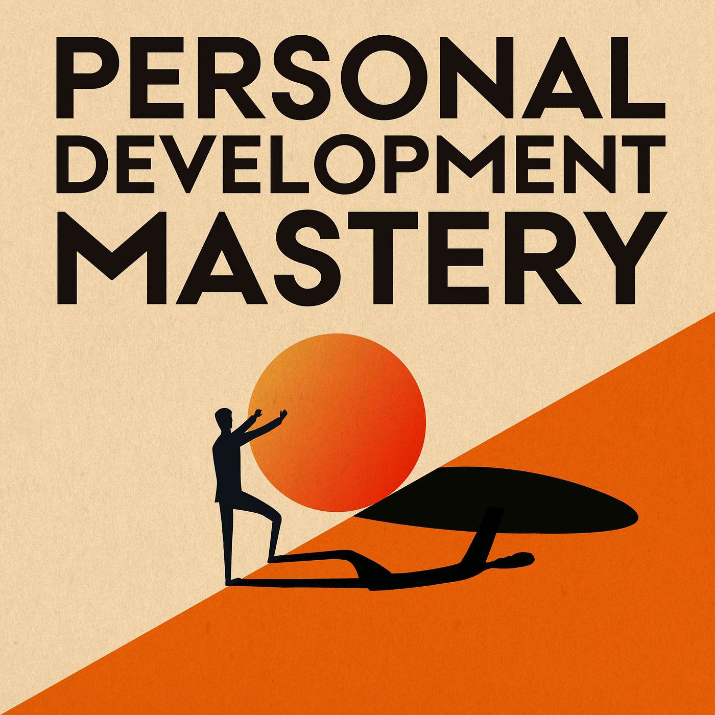 Personal Development Mastery: Actionable Insights for Self Improvement