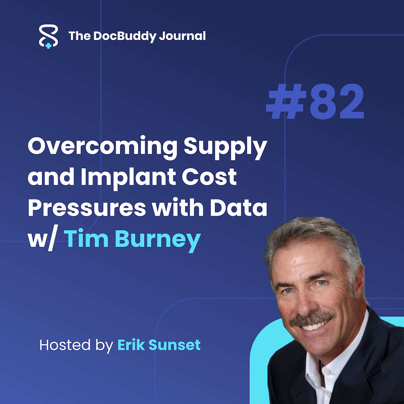 Overcoming Supply and Implant Cost Pressures with Data w/ Tim Burney