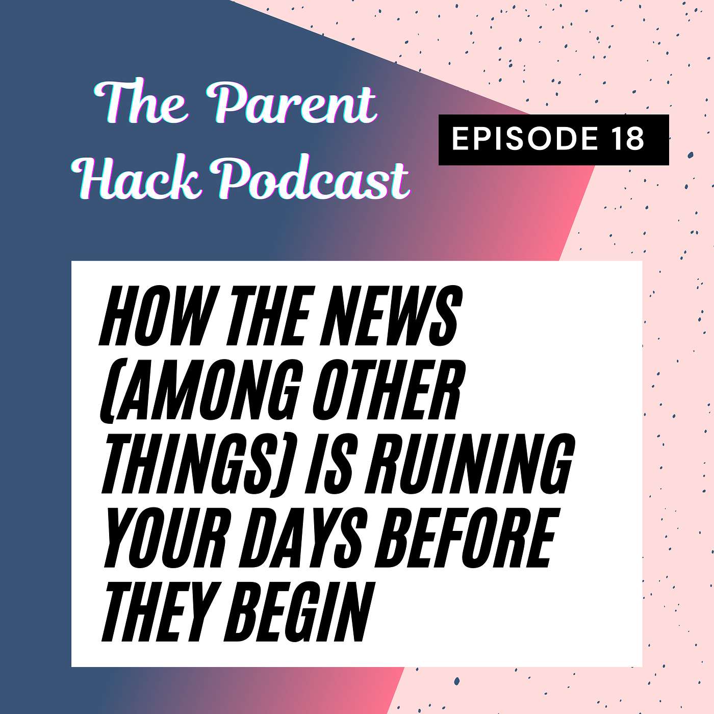 18 How the news (and other things) are ruining your days before they begin