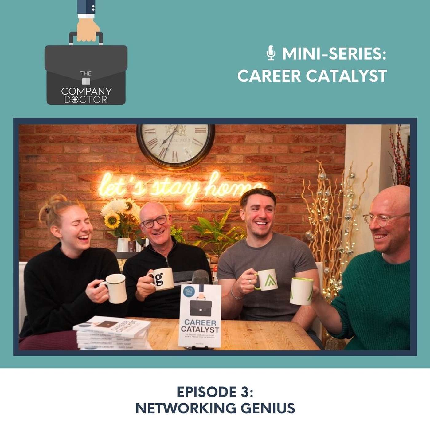 The Company Doctor - MINI-SERIES: CAREER CATALYST - Networking Genius