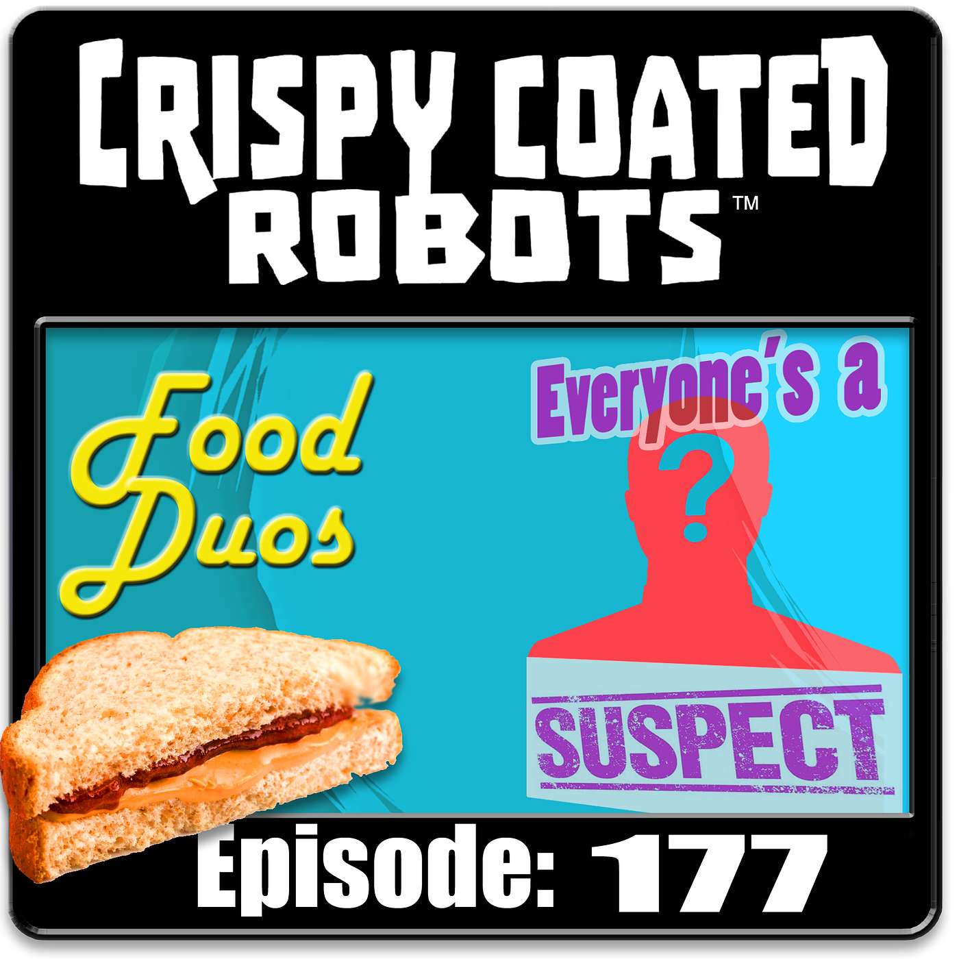 CRISPY COATED ROBOTS #177 - Best Food Duo Combos & Top 5 Whodunit Flicks episode artwork