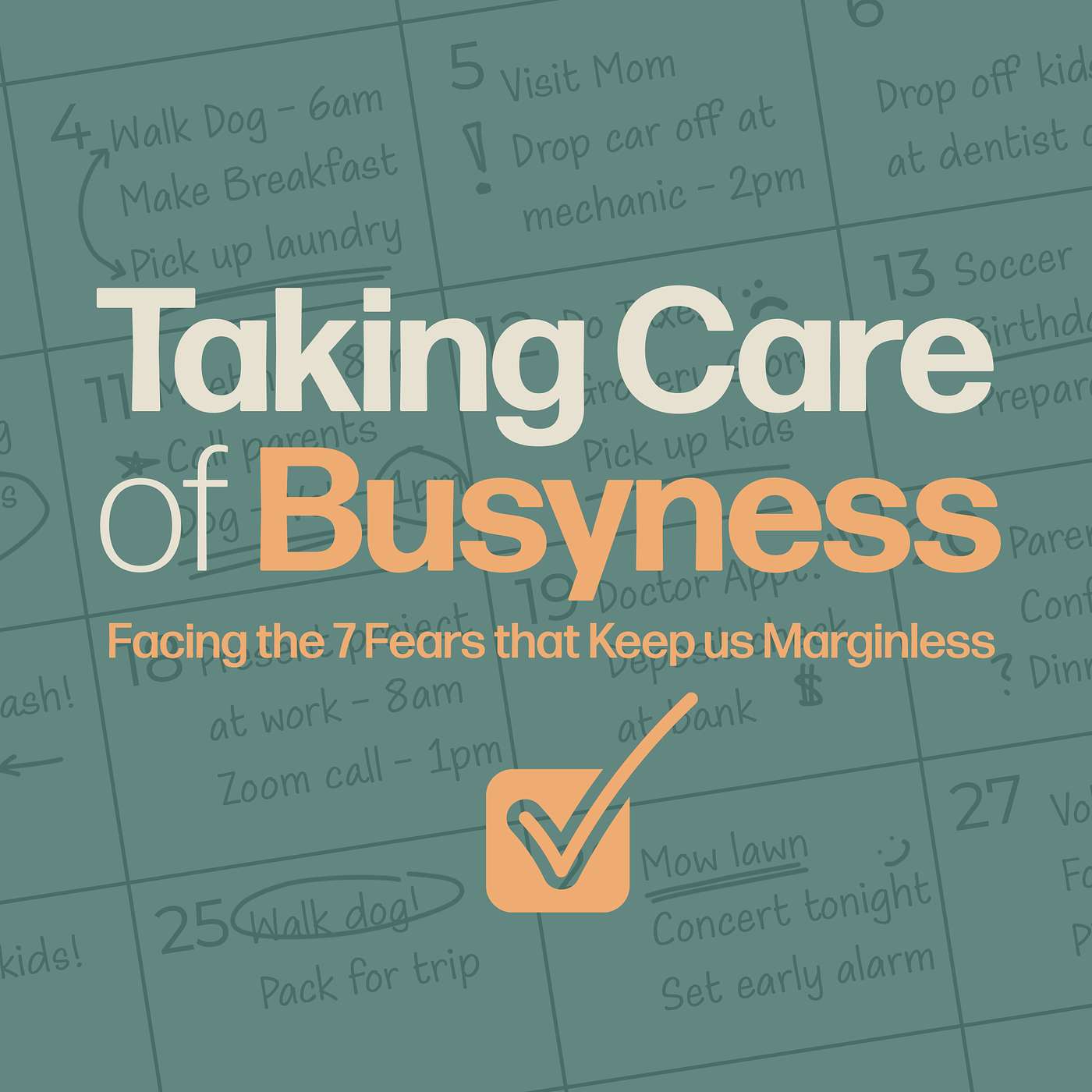 Taking Care of Busyness | The Fear of Not Having Enough | 7 Taking Care of Busyness | The Fear of Not Having Enough | 7