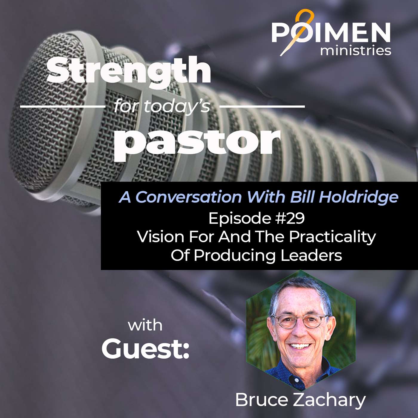 029 - Vision For and the Practicality of Producing Leaders - Pastor Bruce Zachary