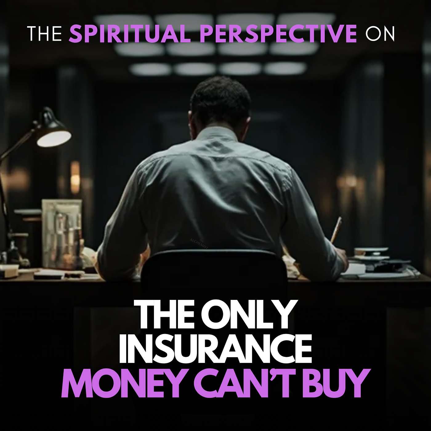 From The Archive: The Only Insurance That Money Can't Buy: Get the Spiritual Perspective