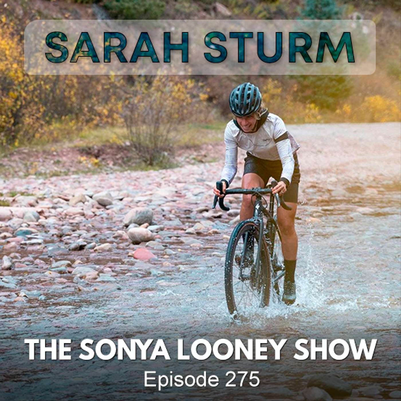 Authenticity and Managing Pressure with Pro Cyclist Sarah Sturm episode artwork