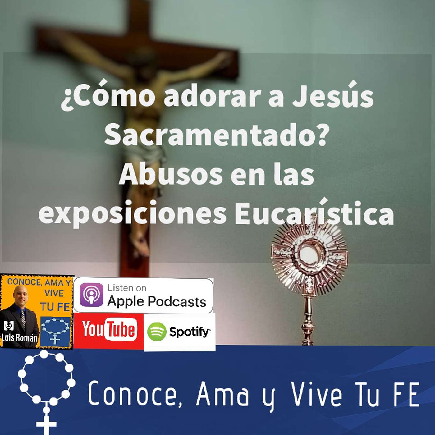 Episodio 77: Cómo adorar a Jesús Sacramentado y los abusos en las exposiciones Eucarística episode artwork