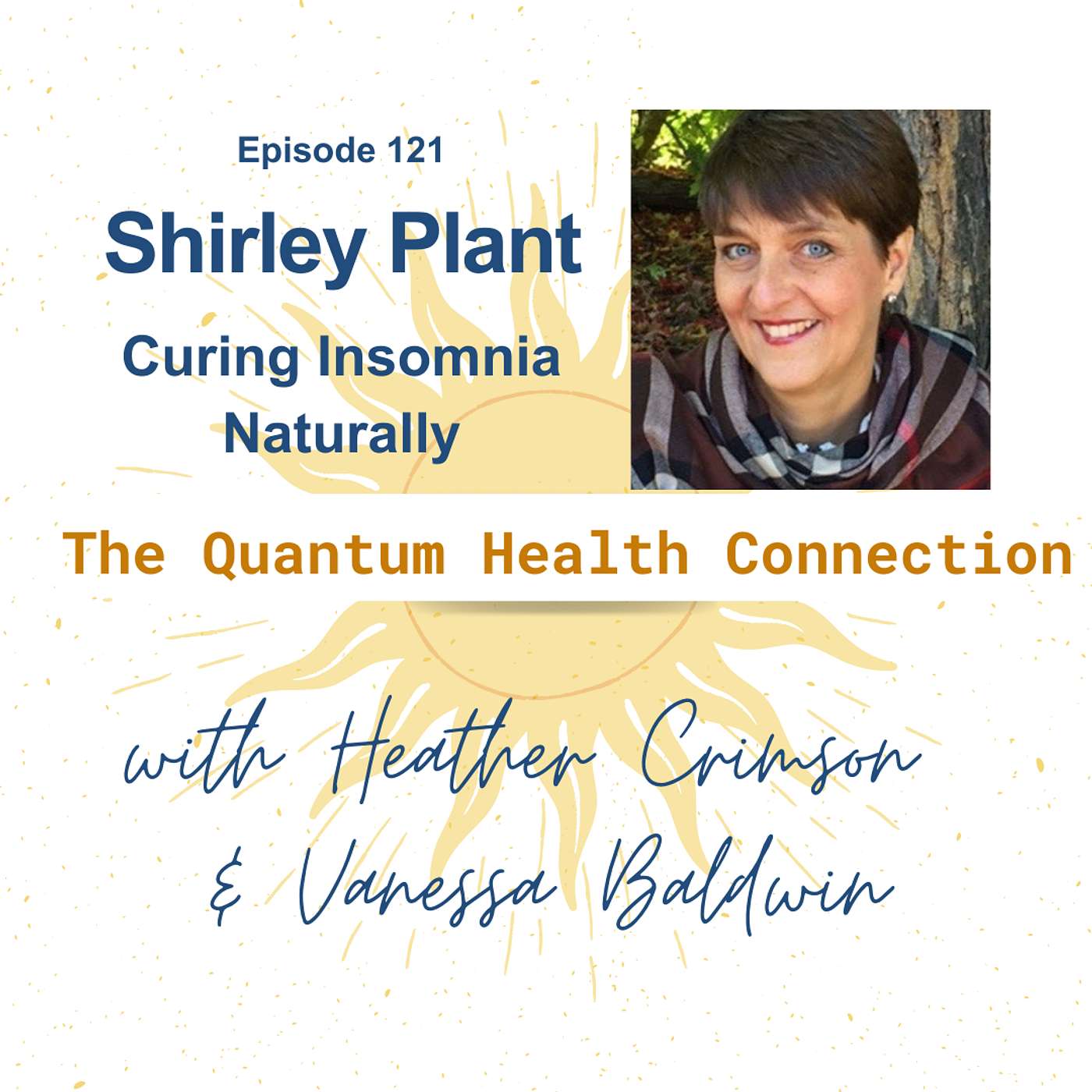 #121 Shirley Plant on How to Cure Insomnia Naturally